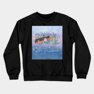 We Only Have One Home. Stop Climate Change. Watercolor and Ink Painting Crewneck Sweatshirt